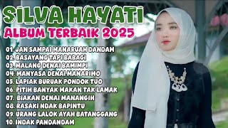 Download Lagu SILVA HAYATI - JAN SAMPAI MANARUAH DANDAM - ALBUM TERBAIK TERPOPULER 2025 MP3