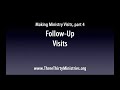 Making Ministry Visits, part 4: Making Follow-Up Visits