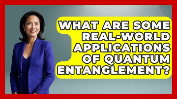 What Are Some Real-World Applications of Quantum Entanglement? | Quantum Tech Explained News