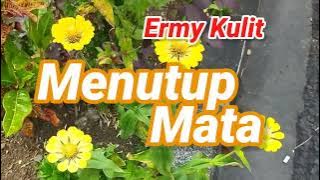 Sampai Menutup Mata Ermy Kulit Ku Tahu Pasti Cintaku Yang Suci Telah Ku Berikan Padamu