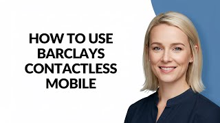 HOW TO USE BARCLAYS CONTACTLESS MOBILE - Julia'sTutorials