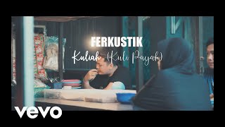 FERKUSTIK - KULIAH Kuli Payah 