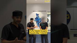 Puffy Nipple Surgery Result After 1 Month! | Dr DC, Plastic Surgeon | India