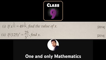 Class 9 Maths | Solve x^1/12 = 49^1/24 and (125)^x = 25/5^x | Number System CBSE