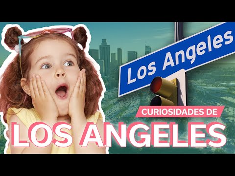 20 Curiosidades de Los Ángeles   , Conoce la ciudad de los sueños