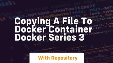 copying a file to docker container docker series 3