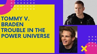 Tommy v. Braden trouble in Power Universe