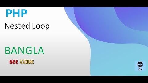 PHP Nested Loop Tutorial in Bangla #22
