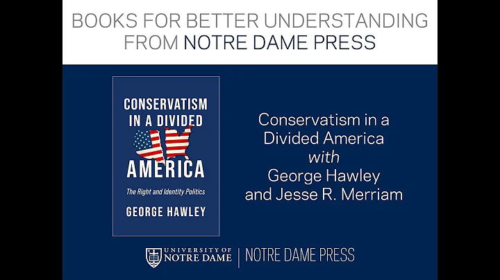 "Conservatism in a Divided America" with George Ha...