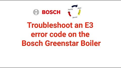 Troubleshoot an E3 error code on a Bosch Greenstar
