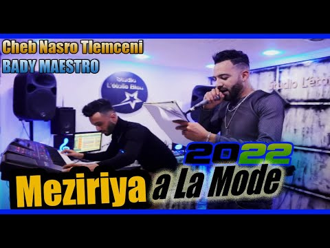 Cheb Nasro Tlemceni Avec Bady Maesto Meziriya A La Mode Clip 2022