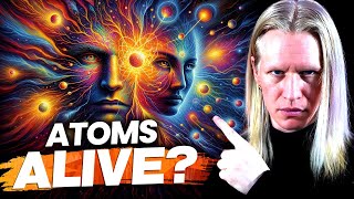 Are Atoms Conscious? The Hidden Nature of Matter...