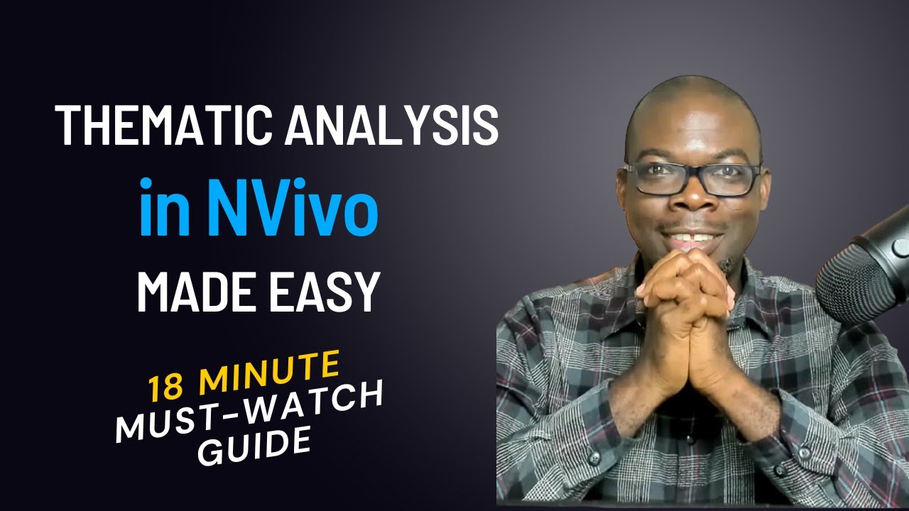 Thematic Analysis in NVivo Made Easy: A Must-Watch Guide