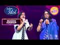 Yeh Dil Sun Raha Hai पर Ankita और Kavita जी की मधुर Singing | Indian Idol S16 | Season Mashup