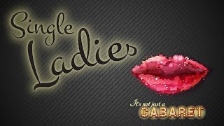 Single Ladies by SON Production (Cabaret)