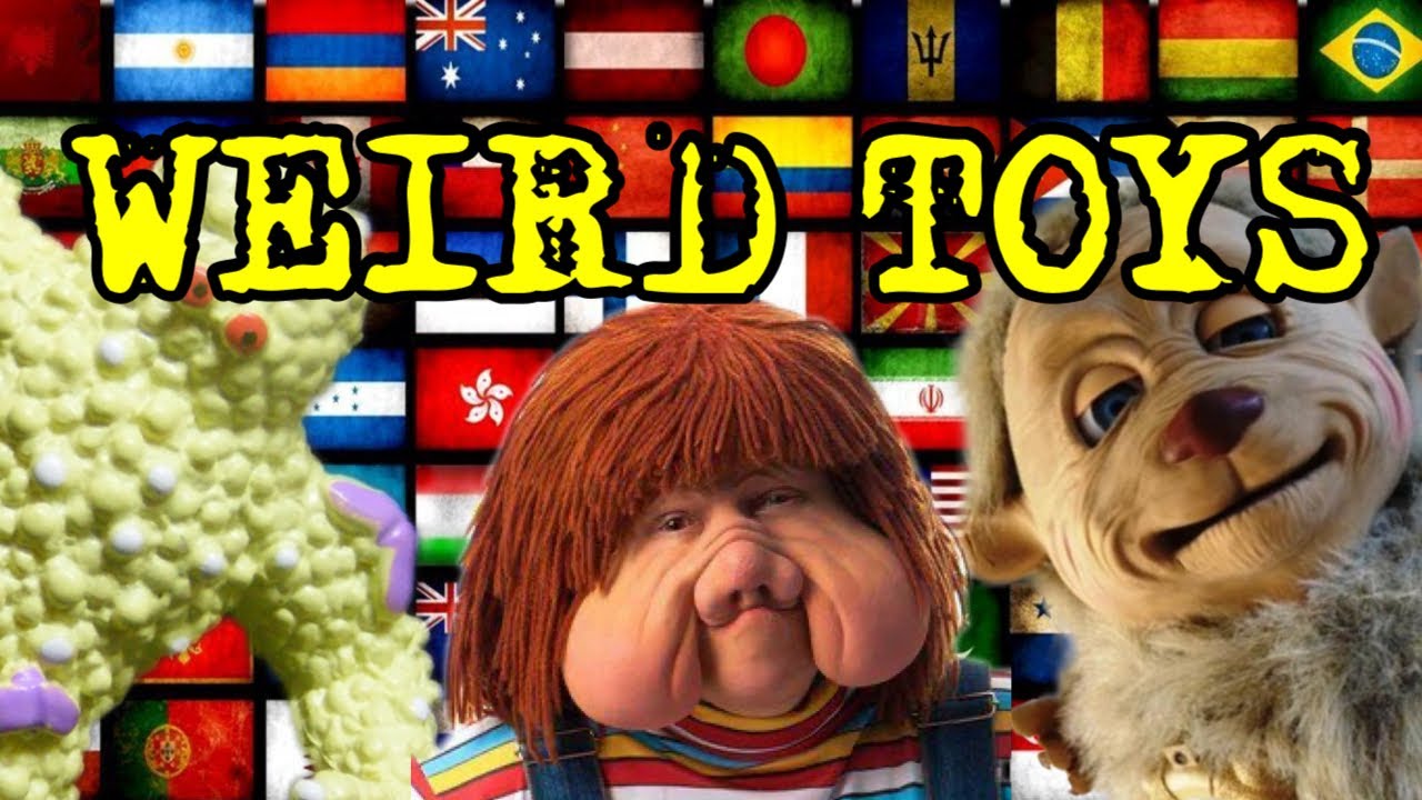 15 AWFUL Toys From Around the World BRAZIL, GERMANY, JAPAN, UK+ YouTube