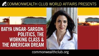 Batya Ungar-Sargon: The Working Class and the American Dream