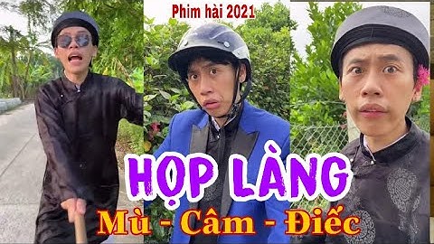 Phim Hài : HỌP LÀNG || Mù-Câm-Điếc // Phạm Vinh