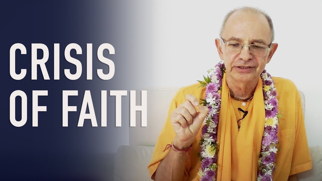 2021.12.12 - Crisis of faith - Bhakti Vijnana Goswami