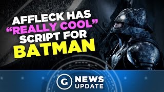 Ben Affleck Has Really Cool Script for New Batman Movie, Exec Says - GS News Update