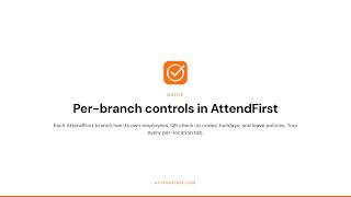 Per-branch controls in AttendFirst
