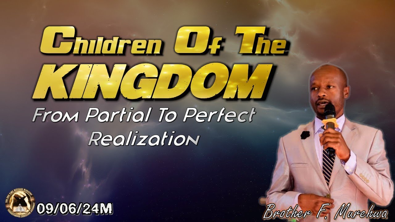 Children Of The Kingdom: From Partial To Perfect Realization (Brother F