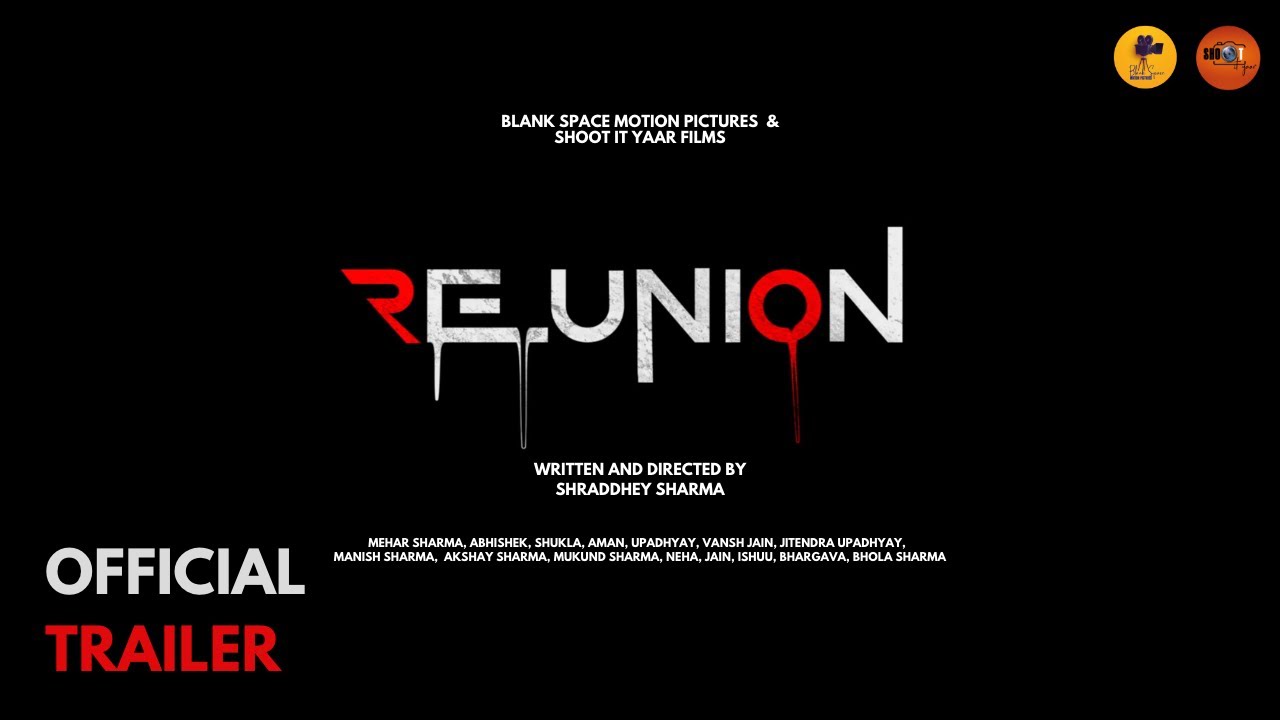 Reunion || Official Trailer || Blank Space Motion Pictures || Shoot It Yaar Films ||