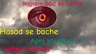 Najrein bad se bacche hasadd se bache apni khushiyon ki hifazat kare @falaknaz1989