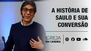 A história de Saulo (Paulo) e sua conversão - Igreja em Limeira