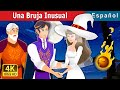 Una Bruja Inusual  | The Unusual Witch Story in Spanish | Cuentos De Hadas Españoles