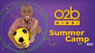 O2B Kids Summer Camp Promo :15 2021