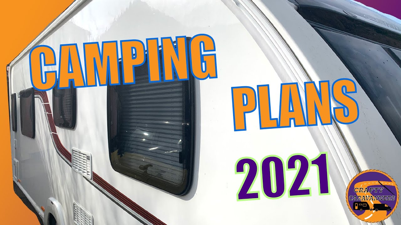 Camping Plans 2021 - Caravanning Destinations
