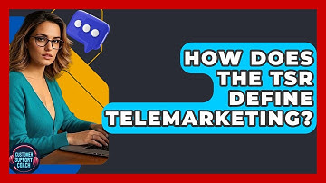 How Does The TSR Define Telemarketing? - Customer Support Coach
