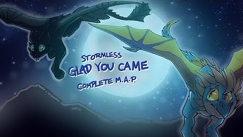 Stormless // glad you came // COMPLETE MAP!