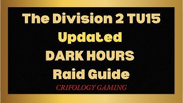 The Division 2 TU15 - Dark Hours Raid Guide for Pug Discord Groups - What to Expect, What to do!