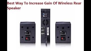 Best Effective Way To Increase Gain Of Wireless Rear Speaker // The technoboy