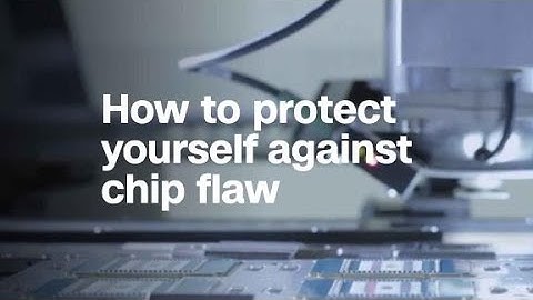 How to protect yourself against chip flaw