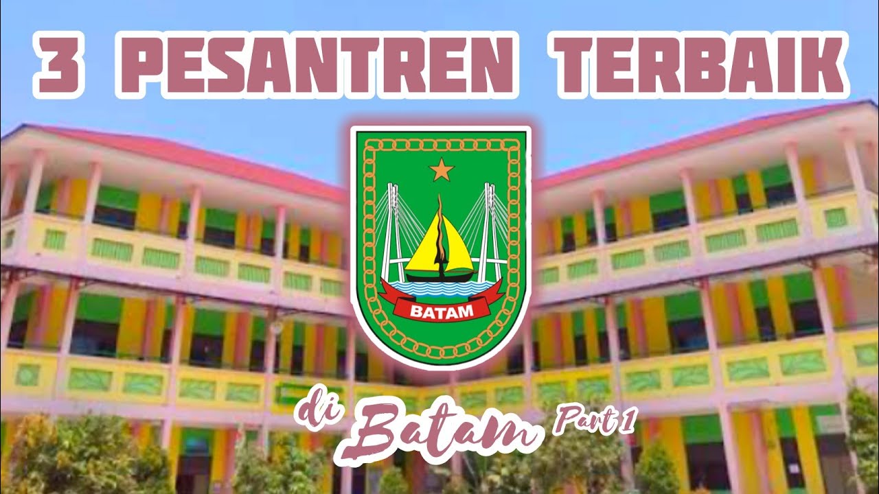 3 Pesantren Terbaik di Batam [PART 1]