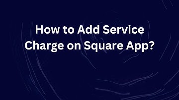 How to Add Service Charge on Square App?