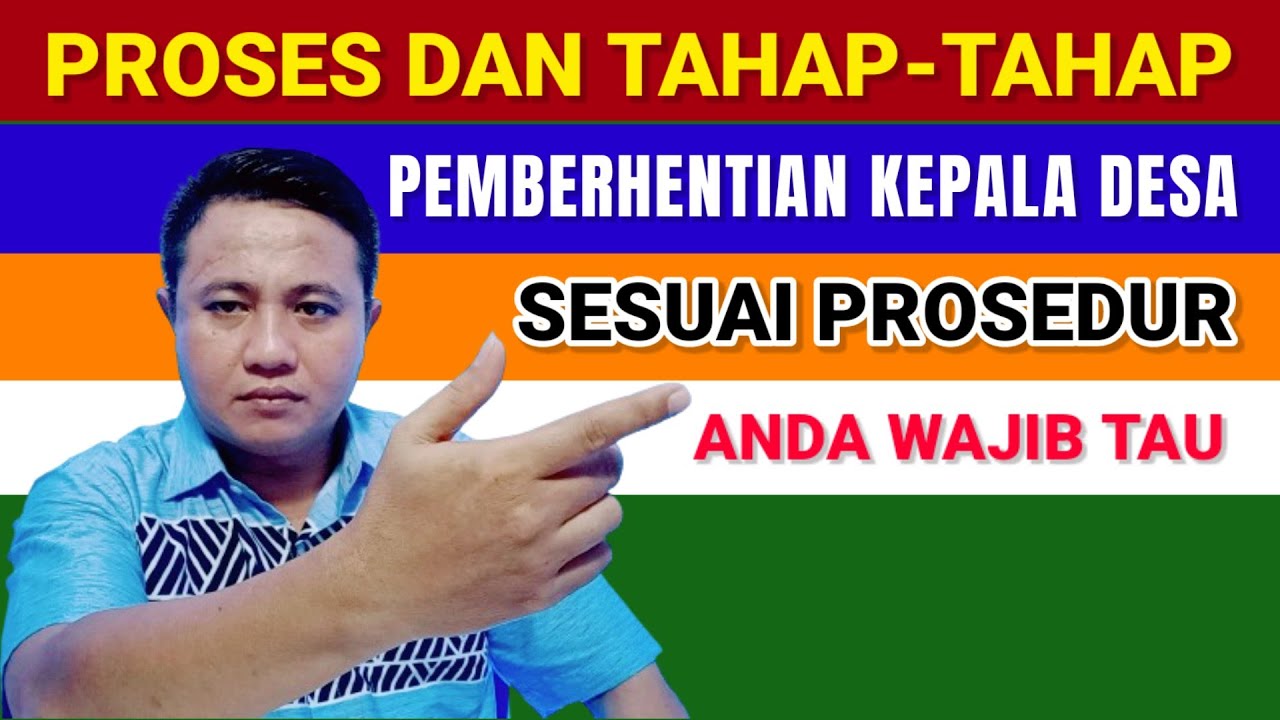 TAHAP-TAHAP PEMBERHENTIAN KEPALA DESA SESUAI PROSEDUR