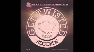 TOUGH LOVE - LOVING YOU / HATING ME EP [GTR005]