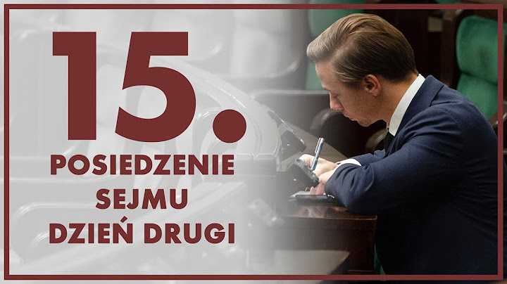 15. posiedzenie Sejmu - dzień drugi [ZAPIS TRANSMISJI]