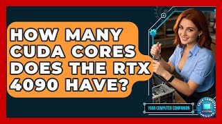 How Many Cuda Cores Does The Rtx 4090 Have? - Your Computer Companion
