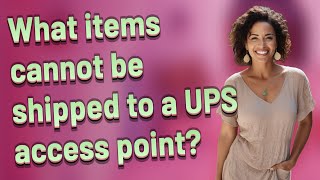 What items cannot be shipped to a UPS access point?
