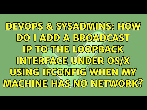 How do I add a broadcast IP to the loopback interface under os/x using ifconfig when my machine...