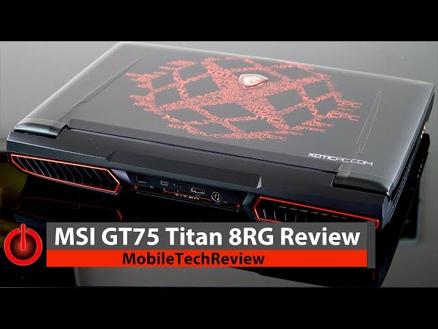 MSI GT75 TITAN 8RG Gaming Laptop - Total Dominance