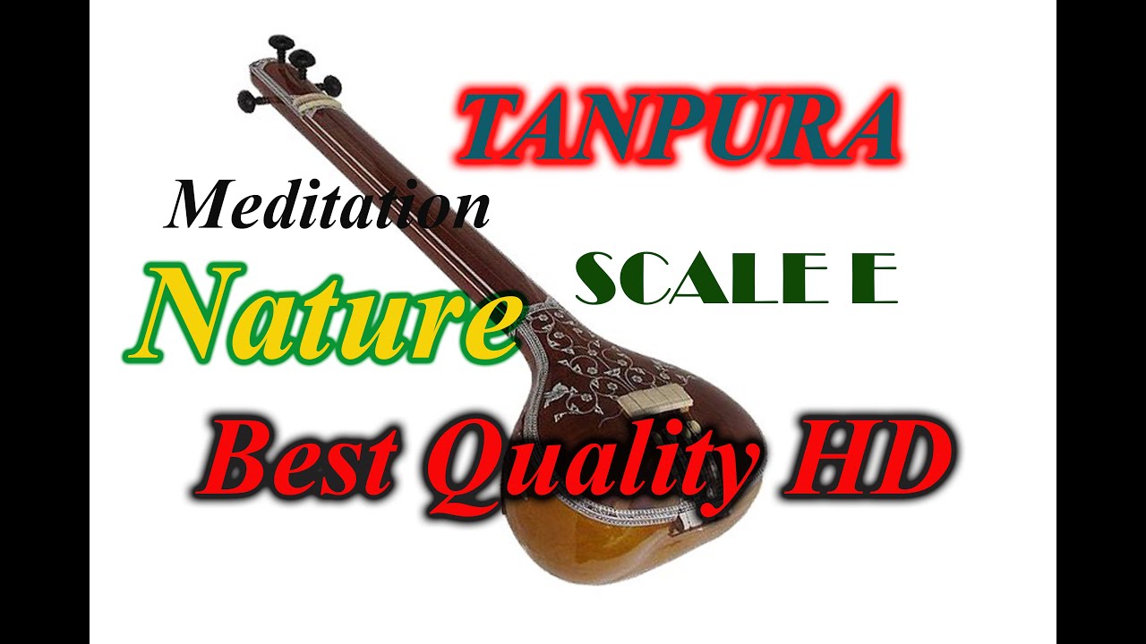 TANPURASCALE EHIGH QUALITY STUDIO SOUNDMEDITATIONNATURE YouTube