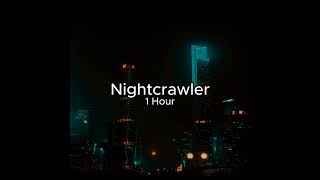 Nightcrawler 1 hour (slowed+reverb)