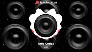 Kali - Area Codes (EXTREME BASS BOOST)