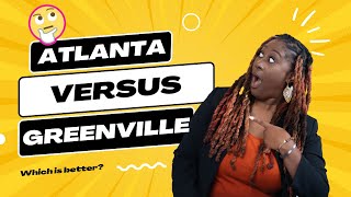 Atlanta vs Greenville | Which is Better? | Moving To the South